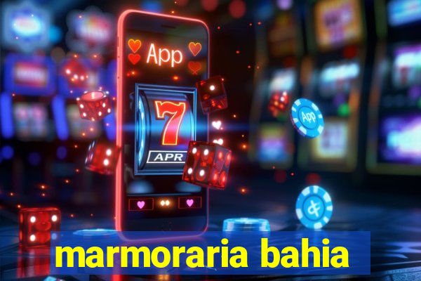 marmoraria bahia